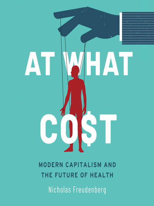 Title details for At What Cost by Nicholas Freudenberg - Wait list